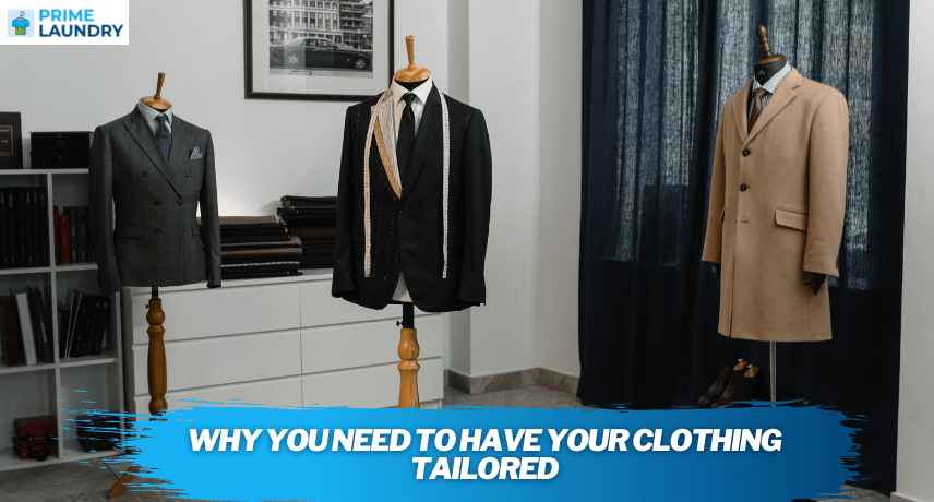 Why You Need To Have Your Clothing Tailored