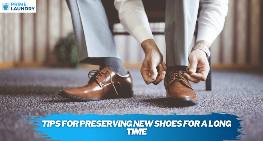Tips For Preserving New Shoes For A Long Time