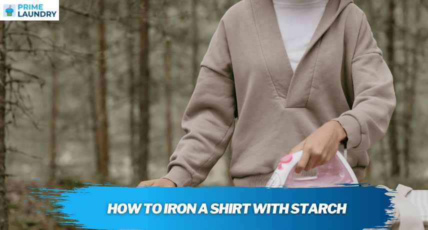 How To Iron A Shirt With Starch