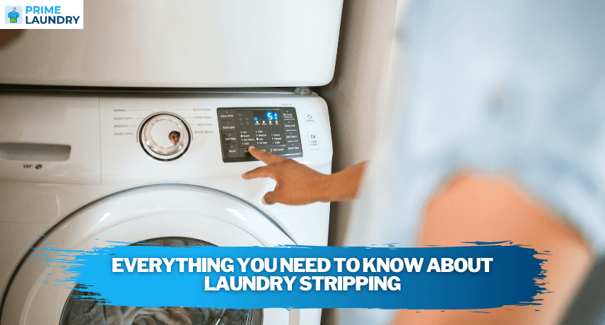 Everything You Need to Know About Laundry Stripping