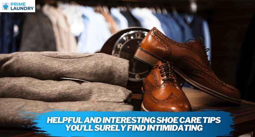 Helpful and Interesting Shoe Care Tips You’ll Surely Find Intimidating