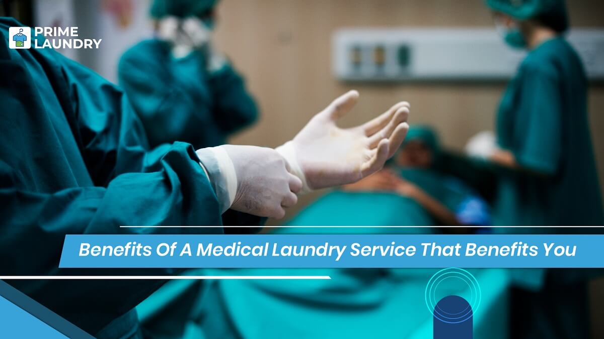 Benefits of a Medical Laundry Service