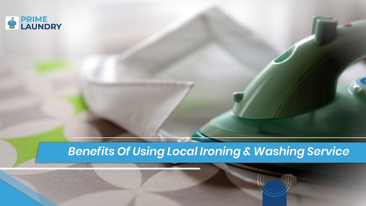 Benefits Of Using Local Ironing And Washing Service