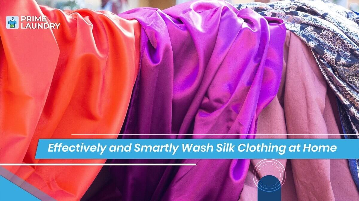 effective ways of dry cleaning washing silk clothes
