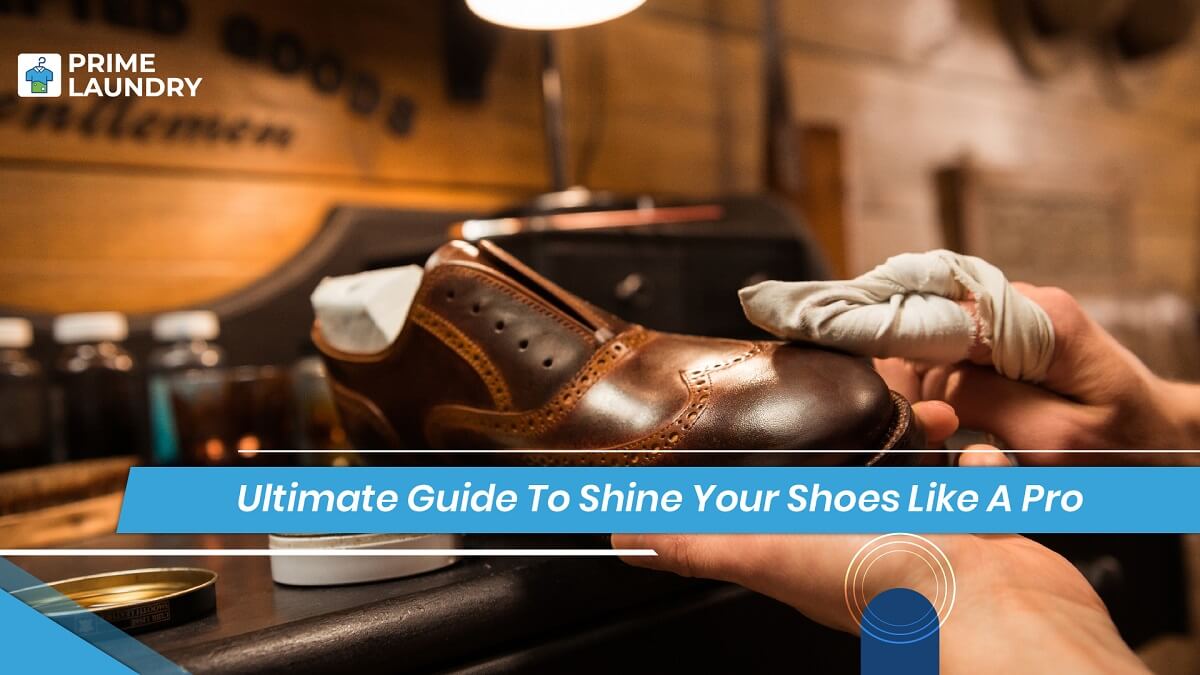 Guide to Shine Your Shoes Like a Pro