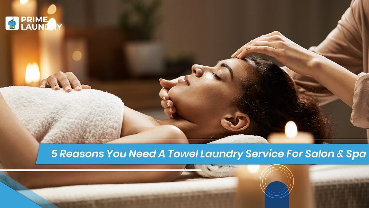 Reasons why you need Towel Laundry Service For Your Salon And Spa