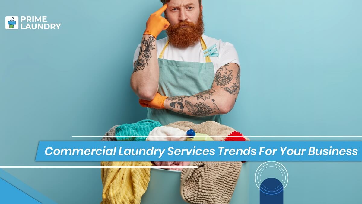 Revolutionize Your Business Using Commercial Laundry Service