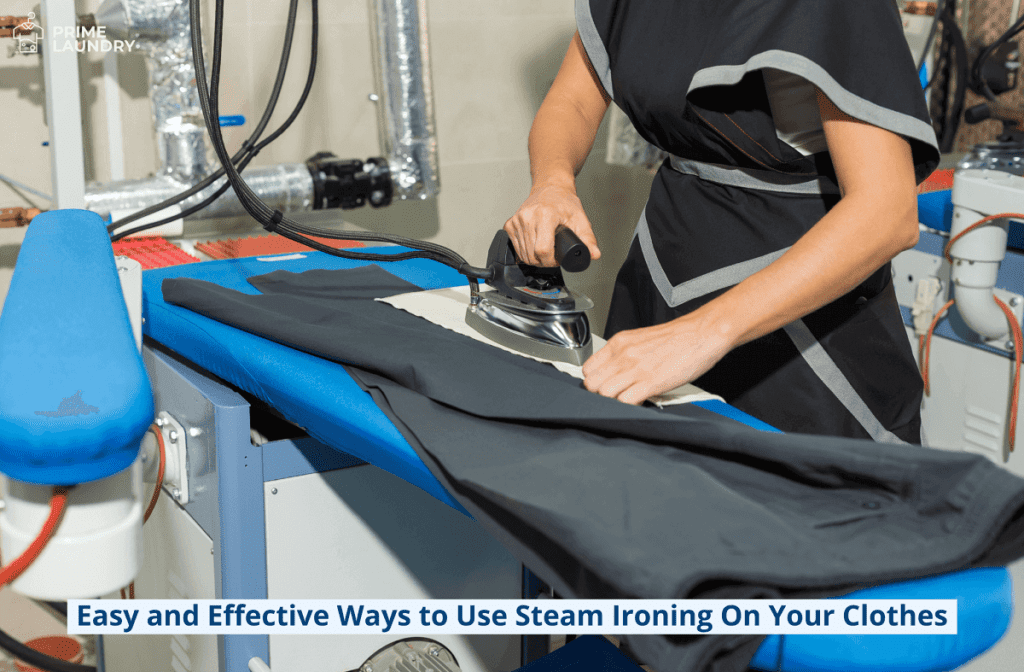 Easy And Effective Ways To Use Steam Ironing On Your Clothes