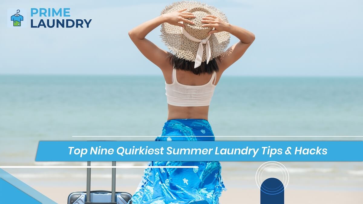 Top Nine Quirkiest Summer Laundry Tips Hacks