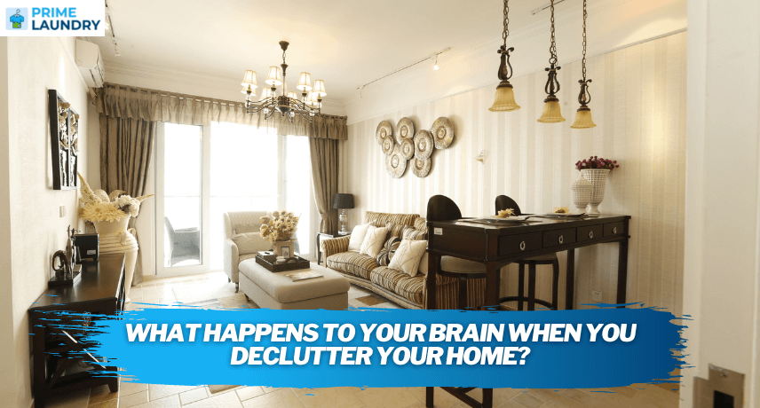 What Happens to Your Brain When You Declutter Your Home
