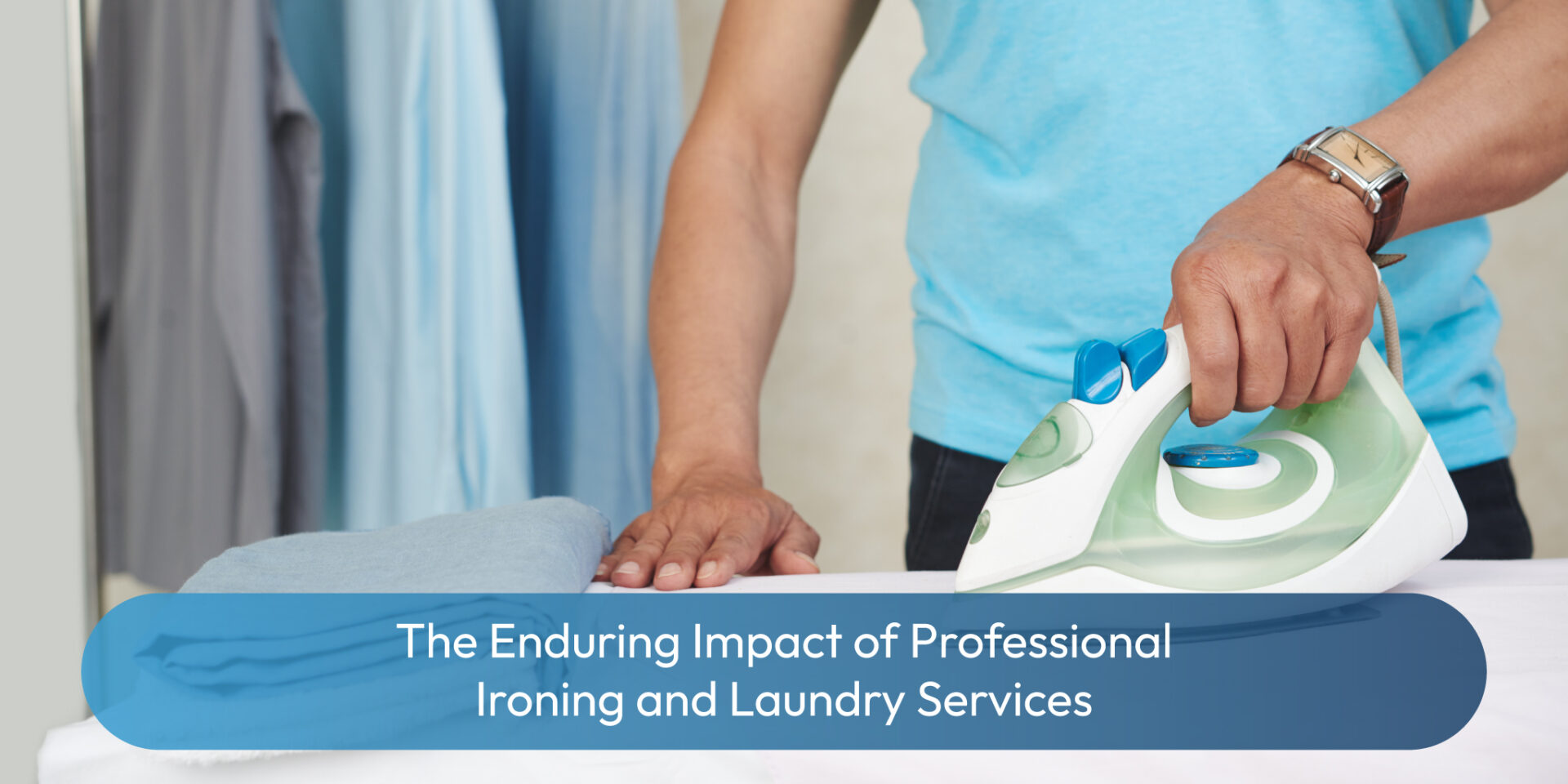 The Enduring Impact of Professional Ironing and Laundry Services