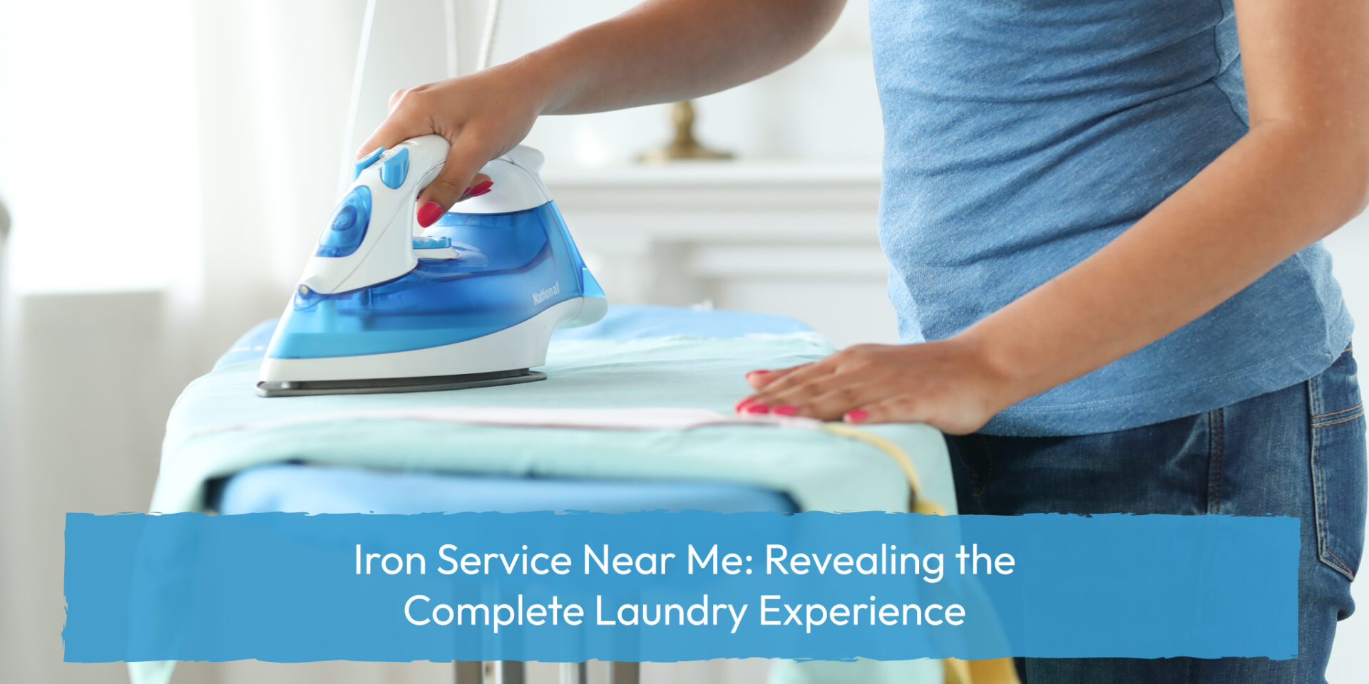 Iron Service Near Me: Revealing the Complete Laundry Experience
