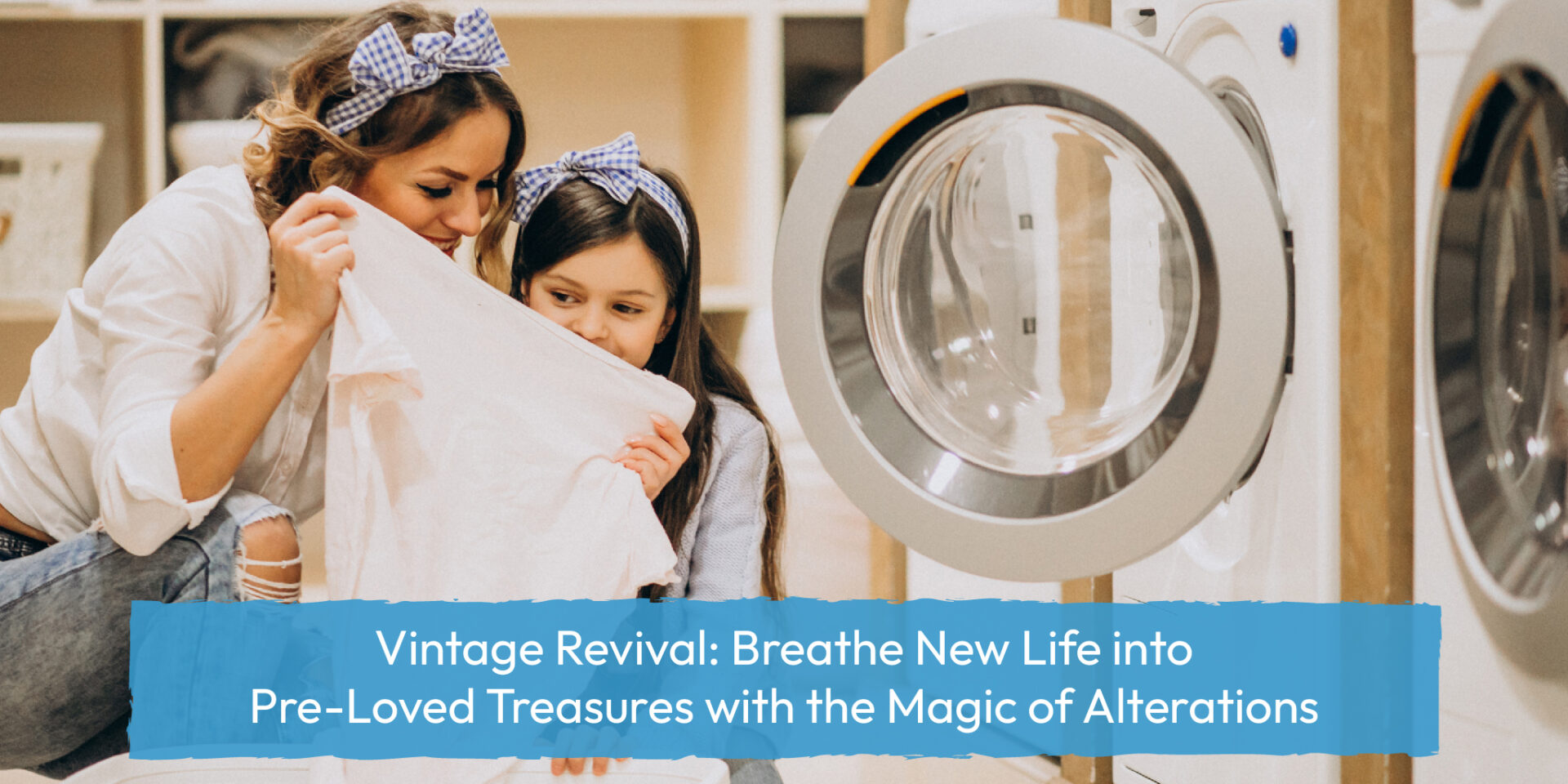 Vintage Revival: Breathe New Life into Pre-Loved Treasures with the Magic of Alterations