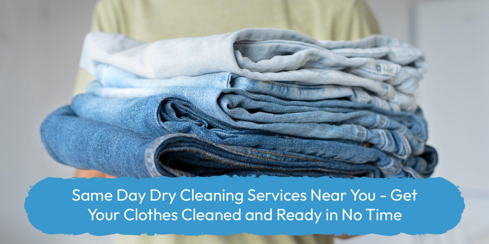 Same Day Dry Cleaning Services Near You Get Your Clothes Cleaned and Ready in No Time- Prime Laundry